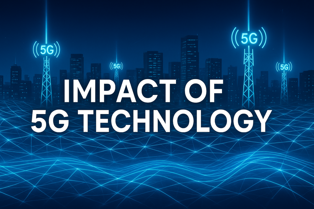 The Impact of 5G and Future Network Technologies